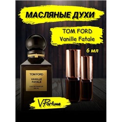 Tom Ford Vanille Fatale масляные духи ваниль фаталь (6 мл)