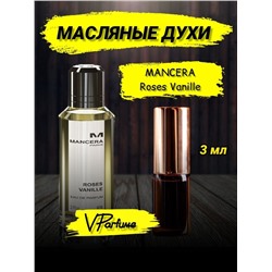 Mancera Roses Vanille мансера духи масляные (3 мл)