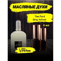 Tom Ford grey vetiver духи масляные том форд (6 мл)