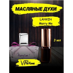 Масляные духи пробники Lanvin Marry Me (3 мл)